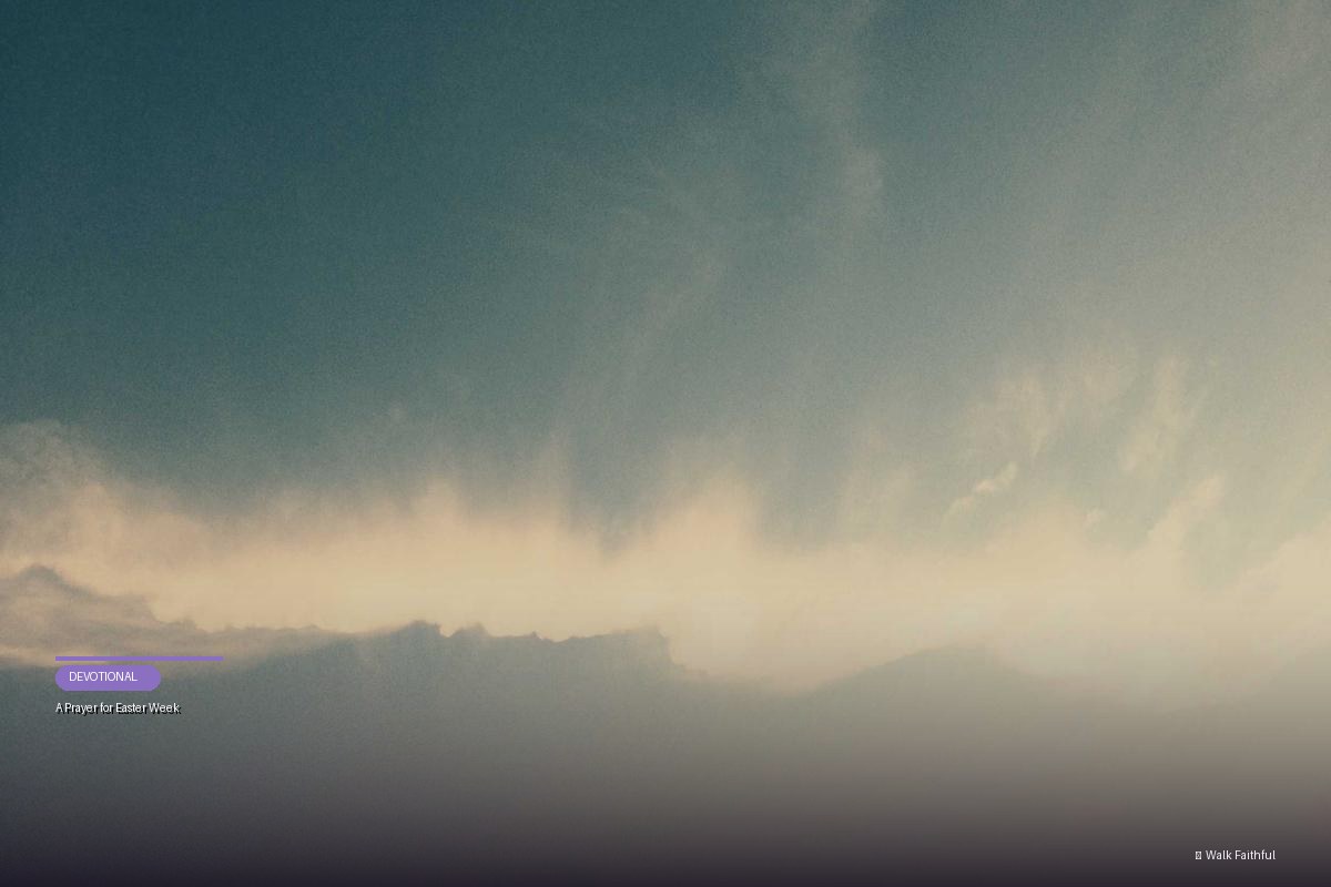 A Prayer for Easter Week