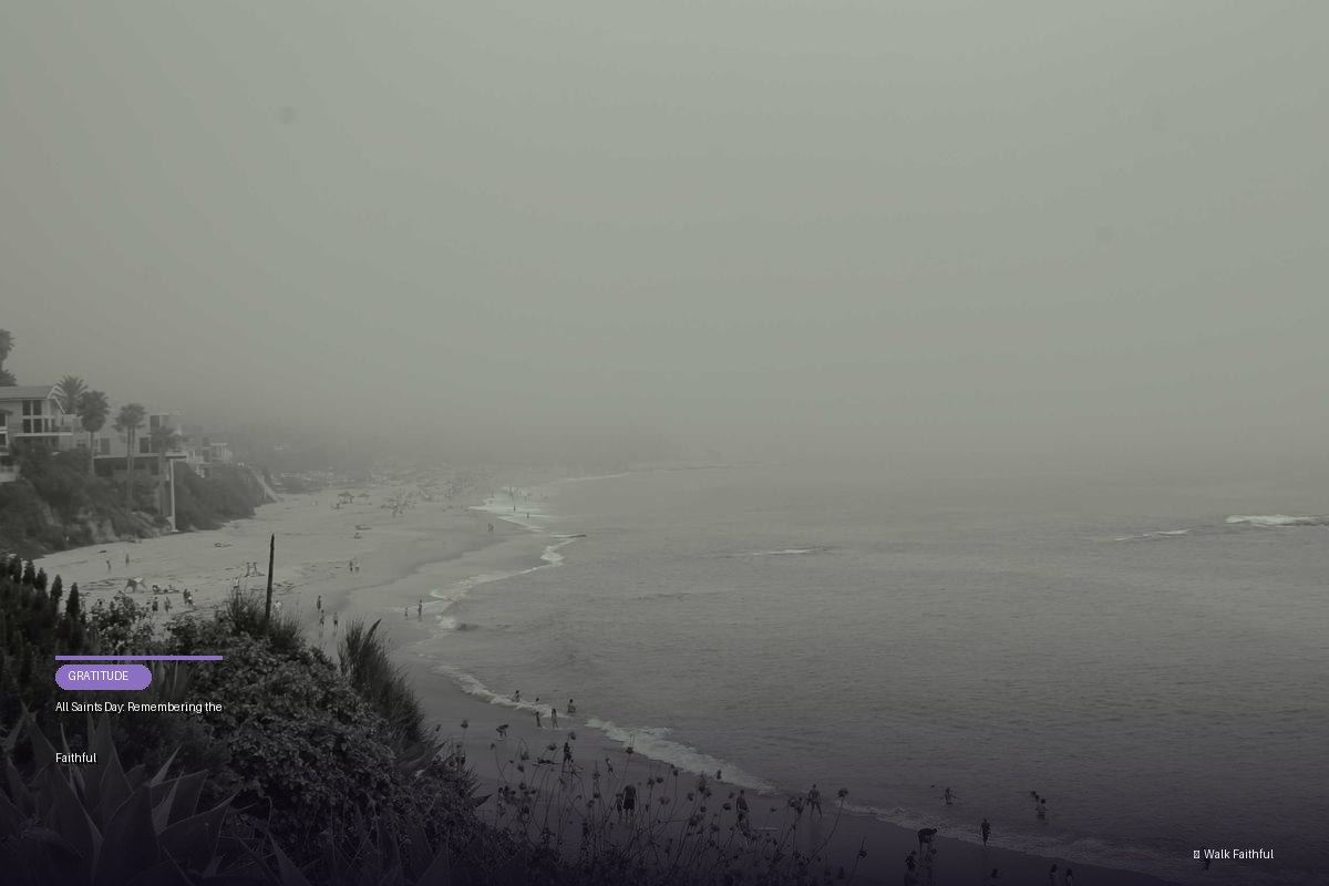 All Saints Day: Remembering the Faithful