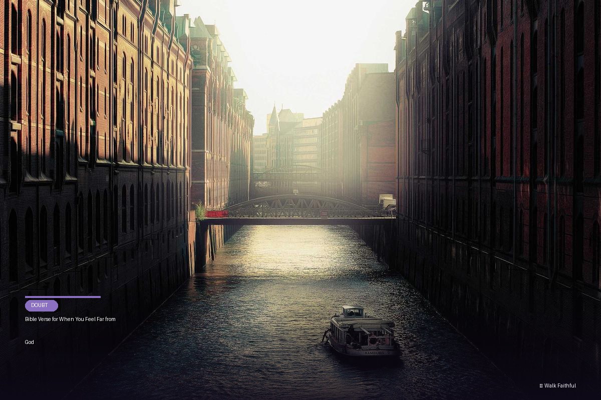 Bible Verse for When You Feel Far from God