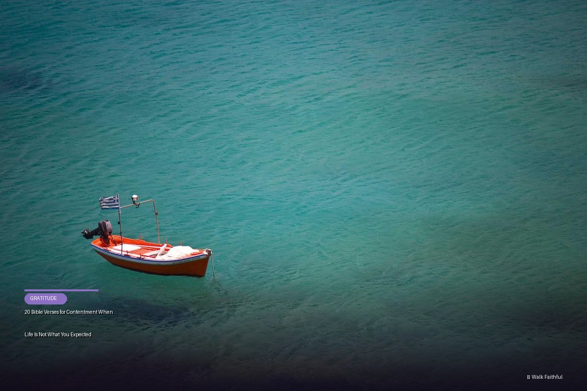 20 Bible Verses for Contentment When Life Is Not What You Expected