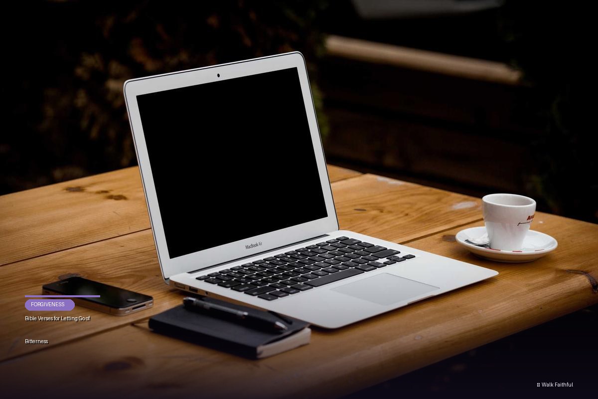 Bible Verses for Letting Go of Bitterness