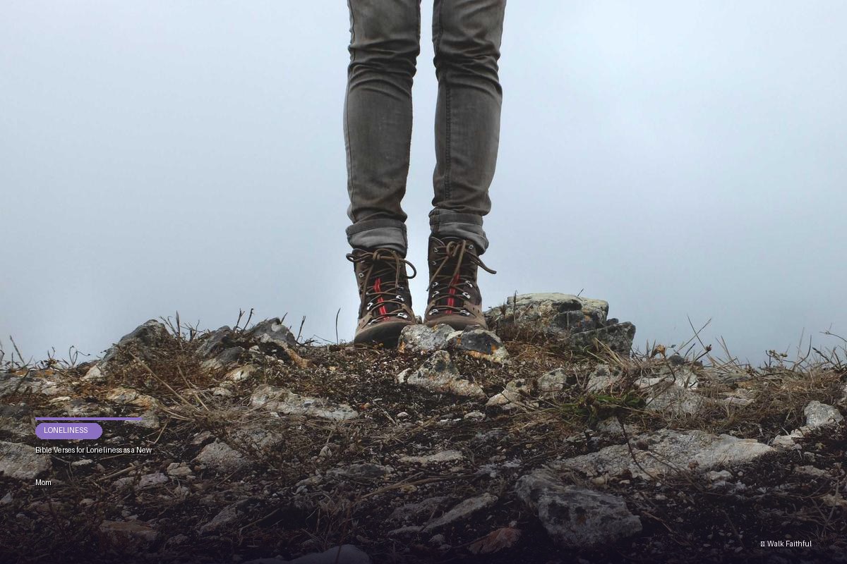 Bible Verses for Loneliness as a New Mom