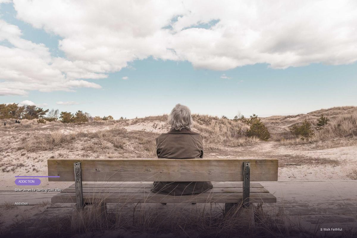 Bible Verses for Starting Over After Addiction