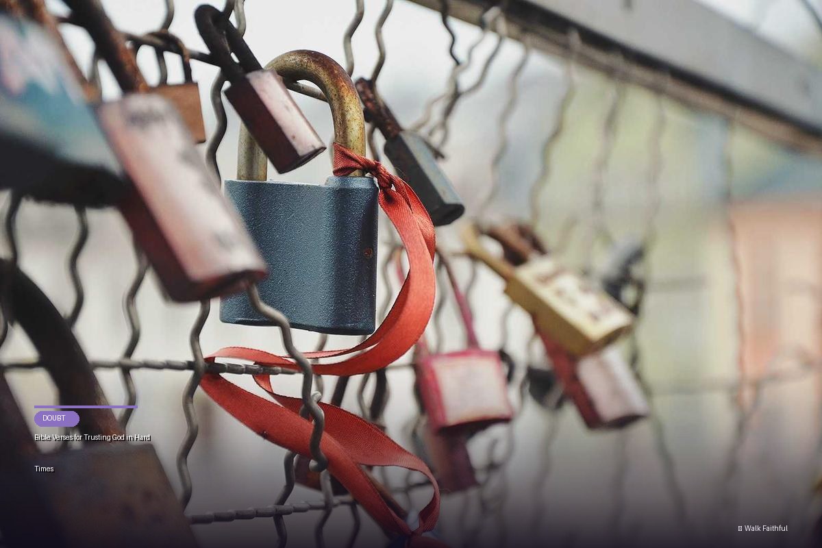 Bible Verses for Trusting God in Hard Times