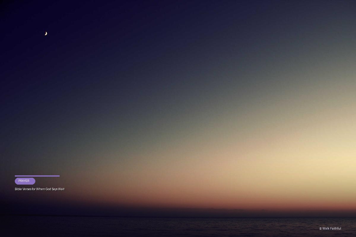 Bible Verses for When God Says Wait