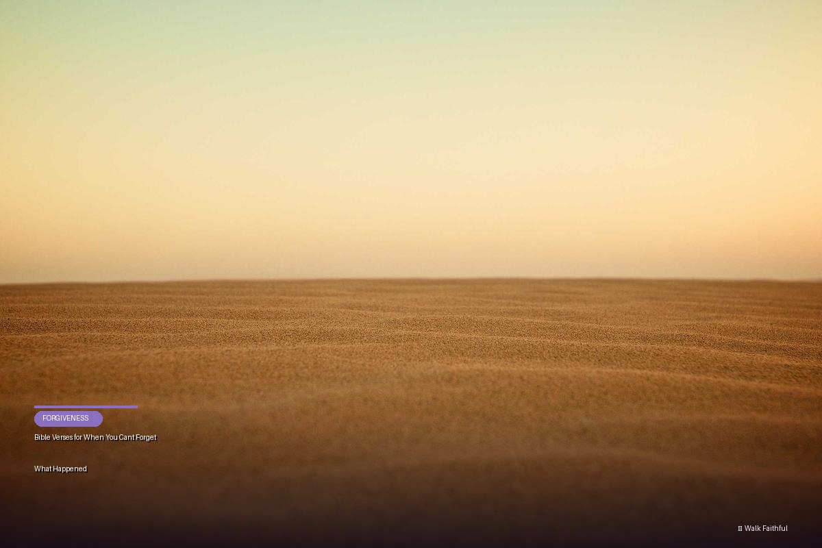 Bible Verses for When You Can’t Forget What Happened