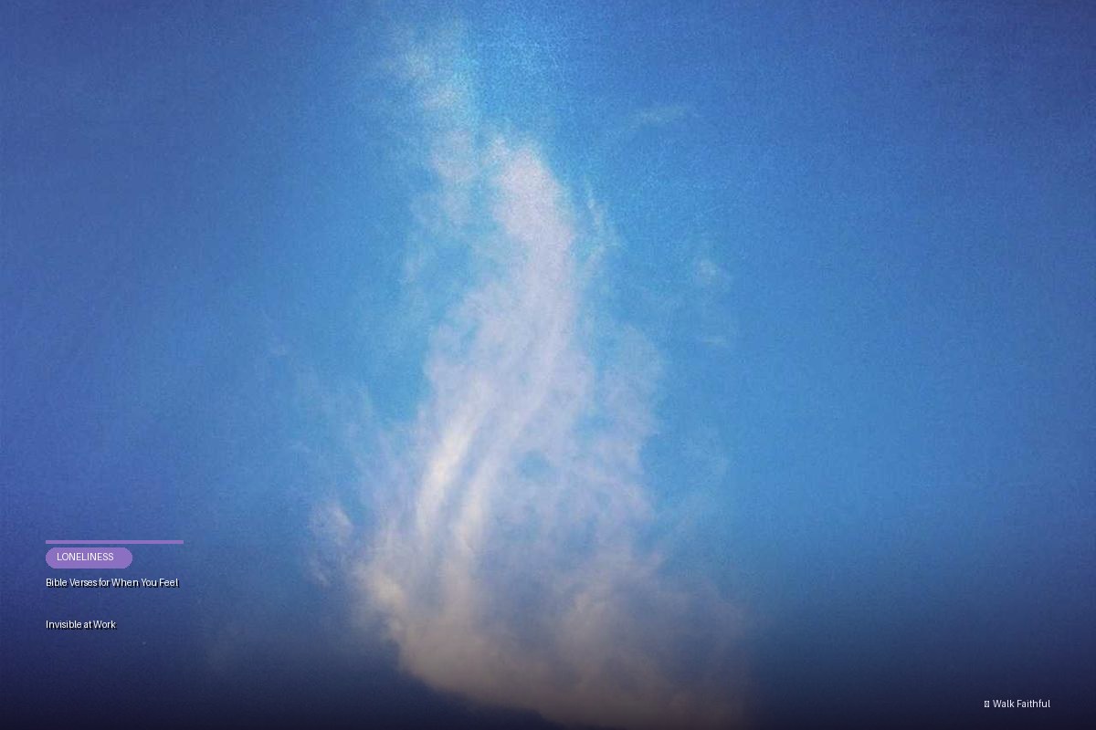 Bible Verses for When You Feel Invisible at Work