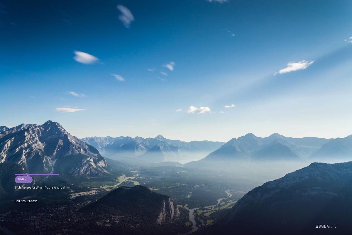 Bible Verses for When You’re Angry at God About Death