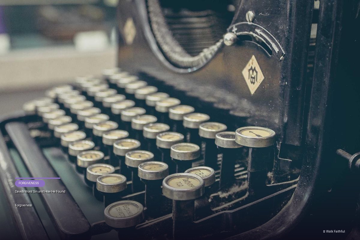 Davids Worst Sin and How He Found Forgiveness