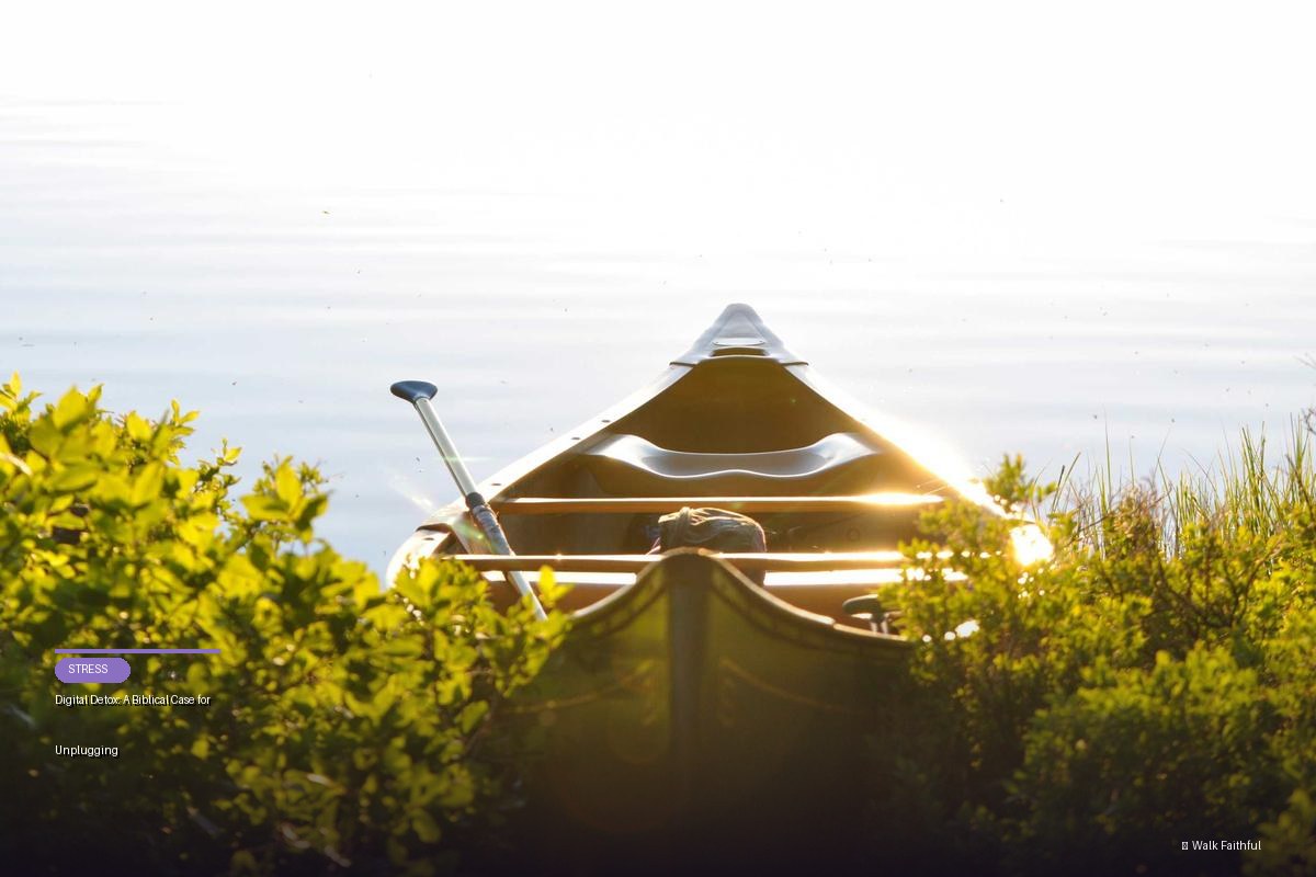 Digital Detox: A Biblical Case for Unplugging