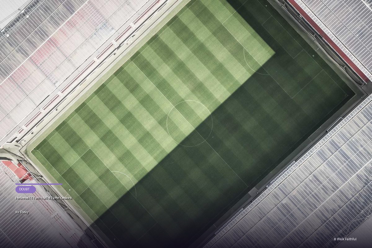 Hebrews 11 Faith Hall of Fame: Lessons for Today