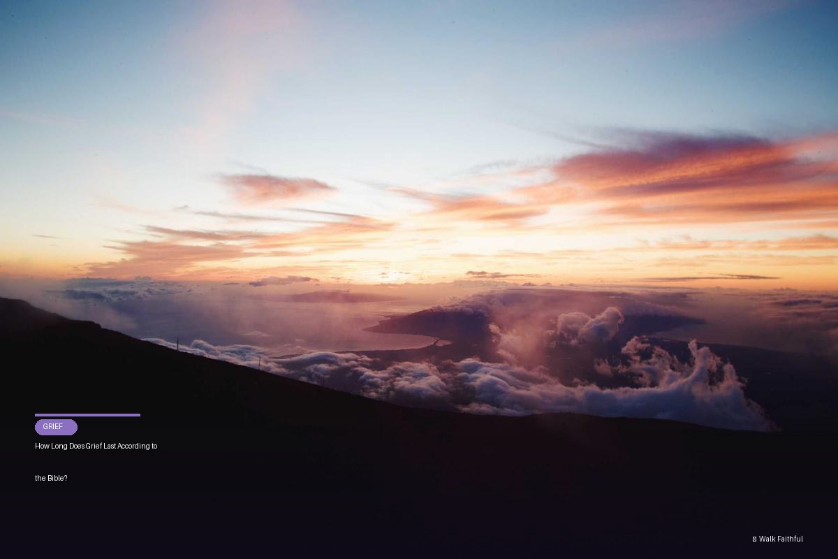 How Long Does Grief Last According to the Bible?