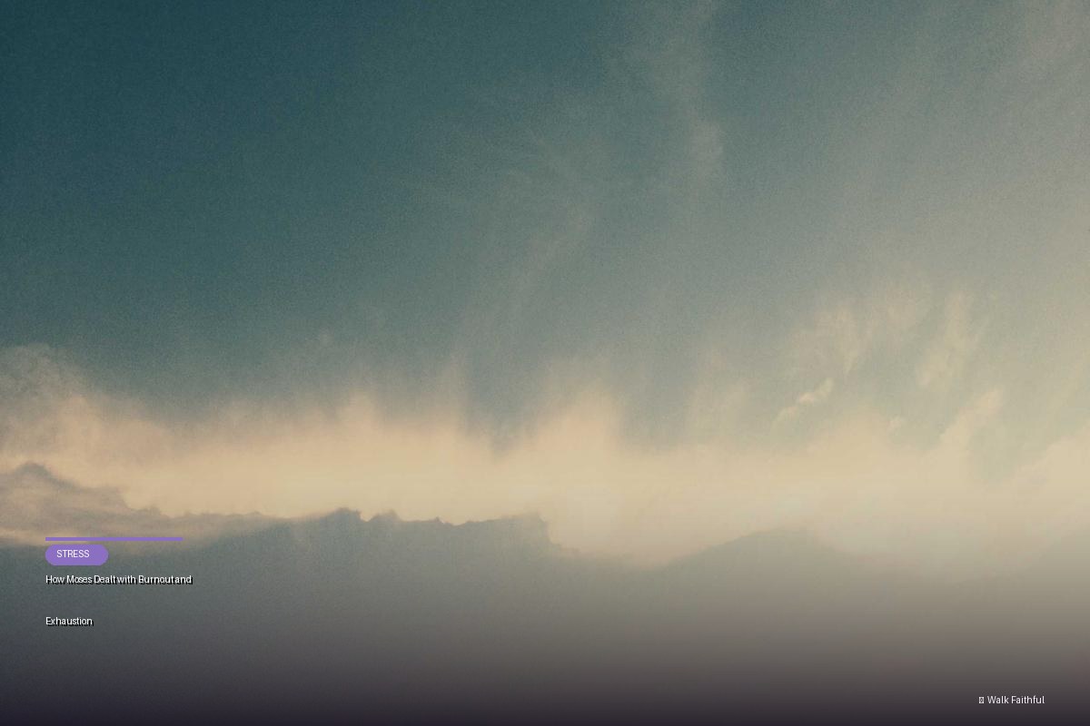 How Moses Dealt with Burnout and Exhaustion