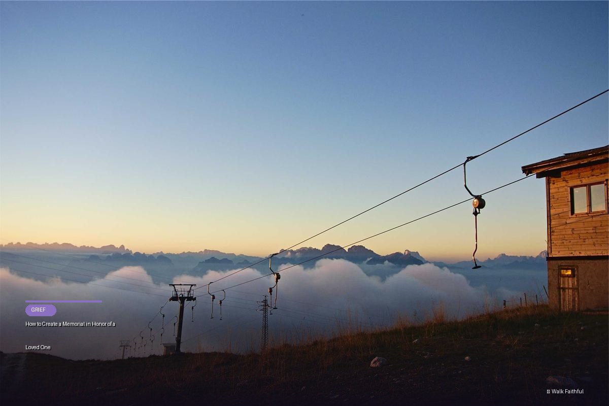 How to Create a Memorial in Honor of a Loved One