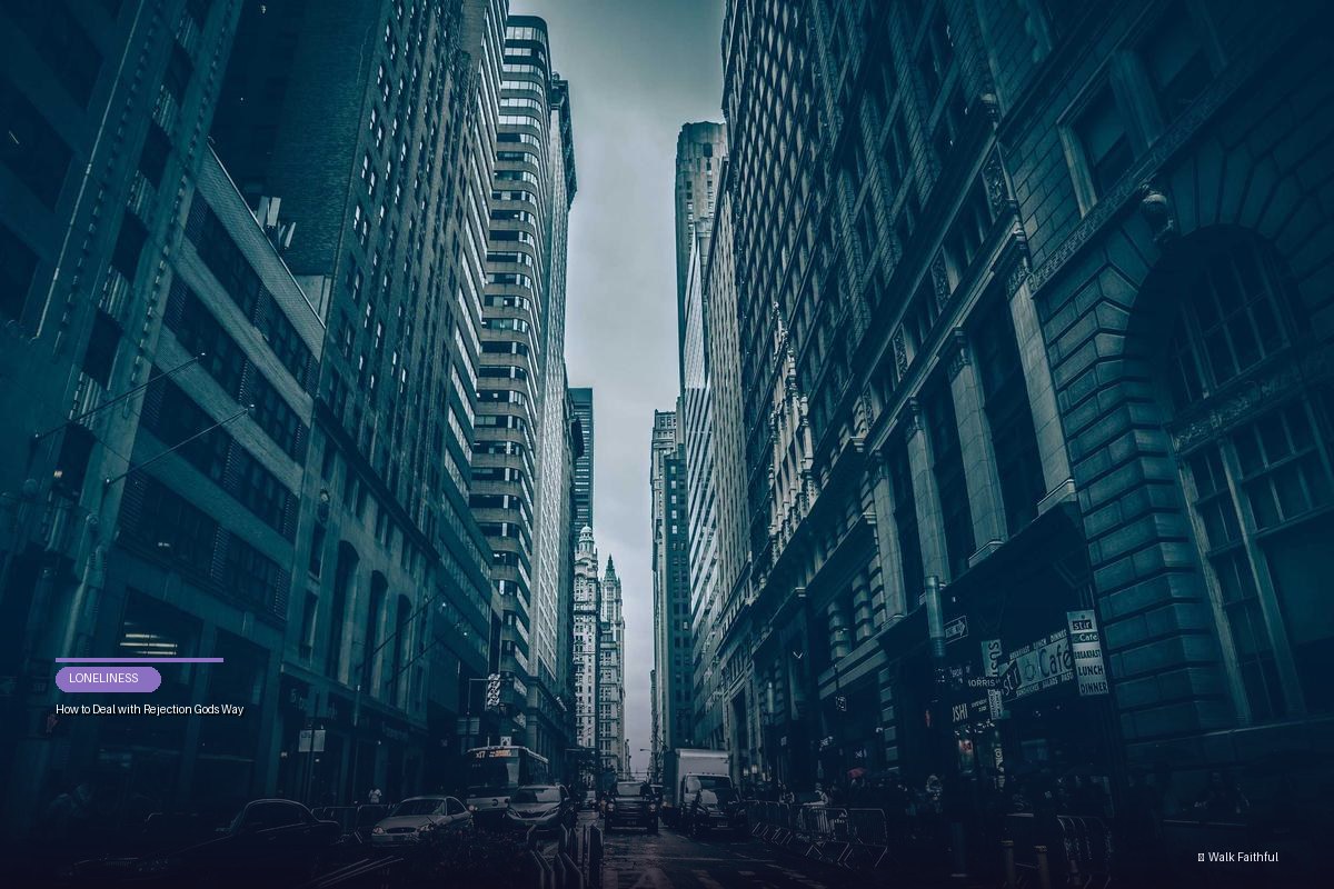 How to Deal with Rejection Gods Way