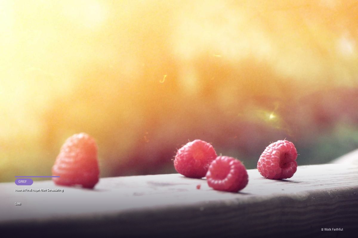How to Find Hope After Devastating Loss