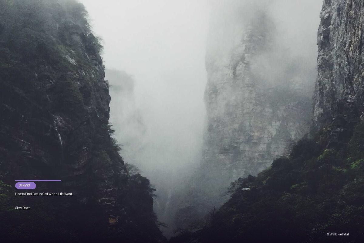 How to Find Rest in God When Life Wont Slow Down