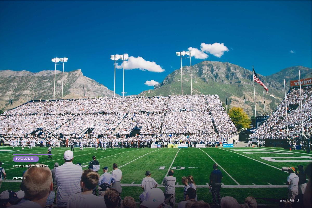 How to Forgive When It Feels Impossible