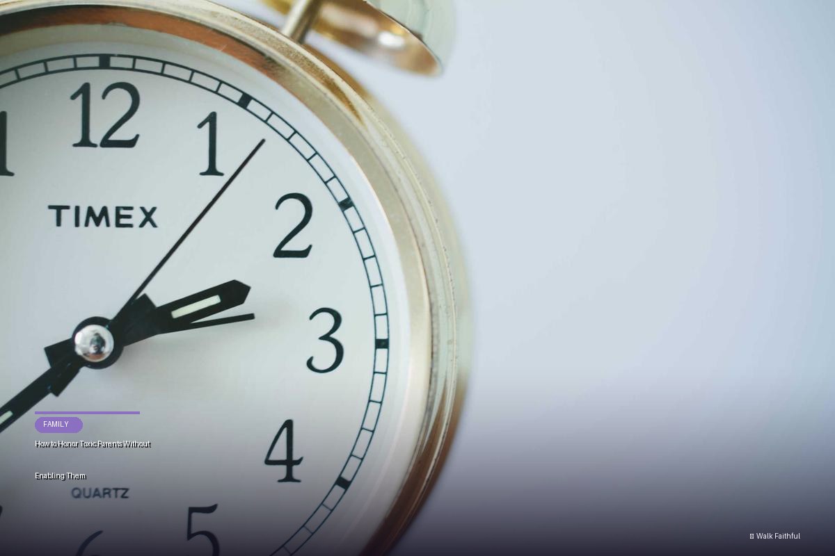 How to Honor Toxic Parents Without Enabling Them