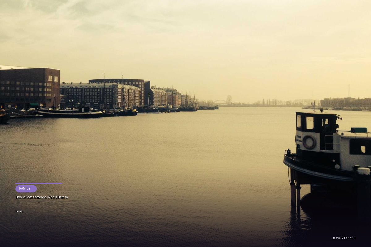 How to Love Someone Who Is Hard to Love