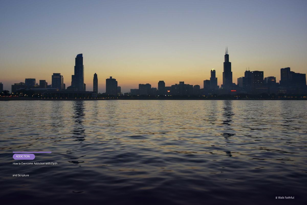 How to Overcome Addiction with Faith and Scripture