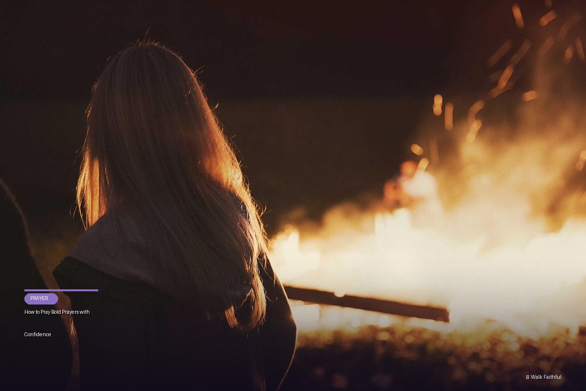 How to Pray Bold Prayers with Confidence