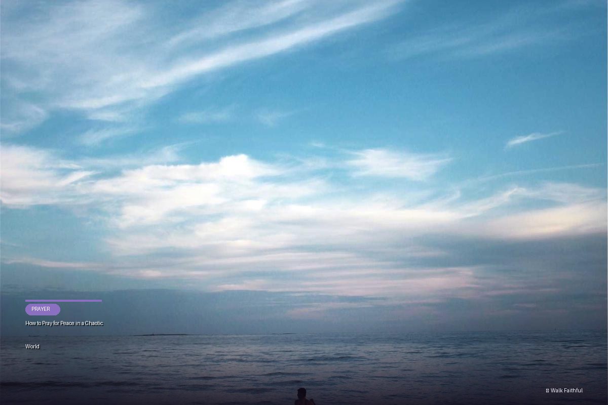How to Pray for Peace in a Chaotic World