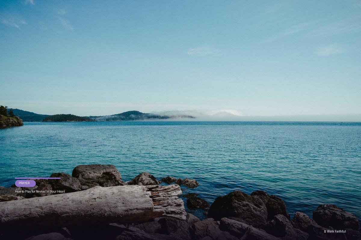 How to Pray for Revival in Your Heart