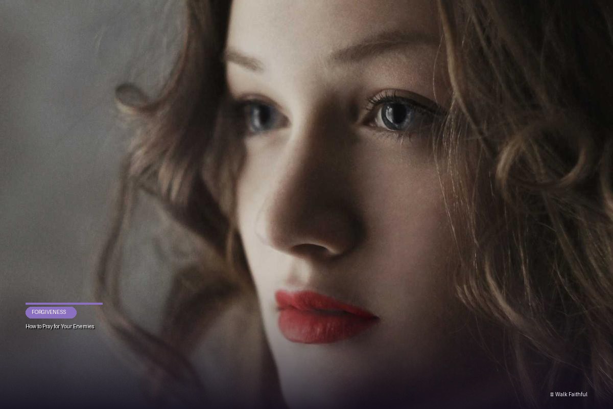 How to Pray for Your Enemies