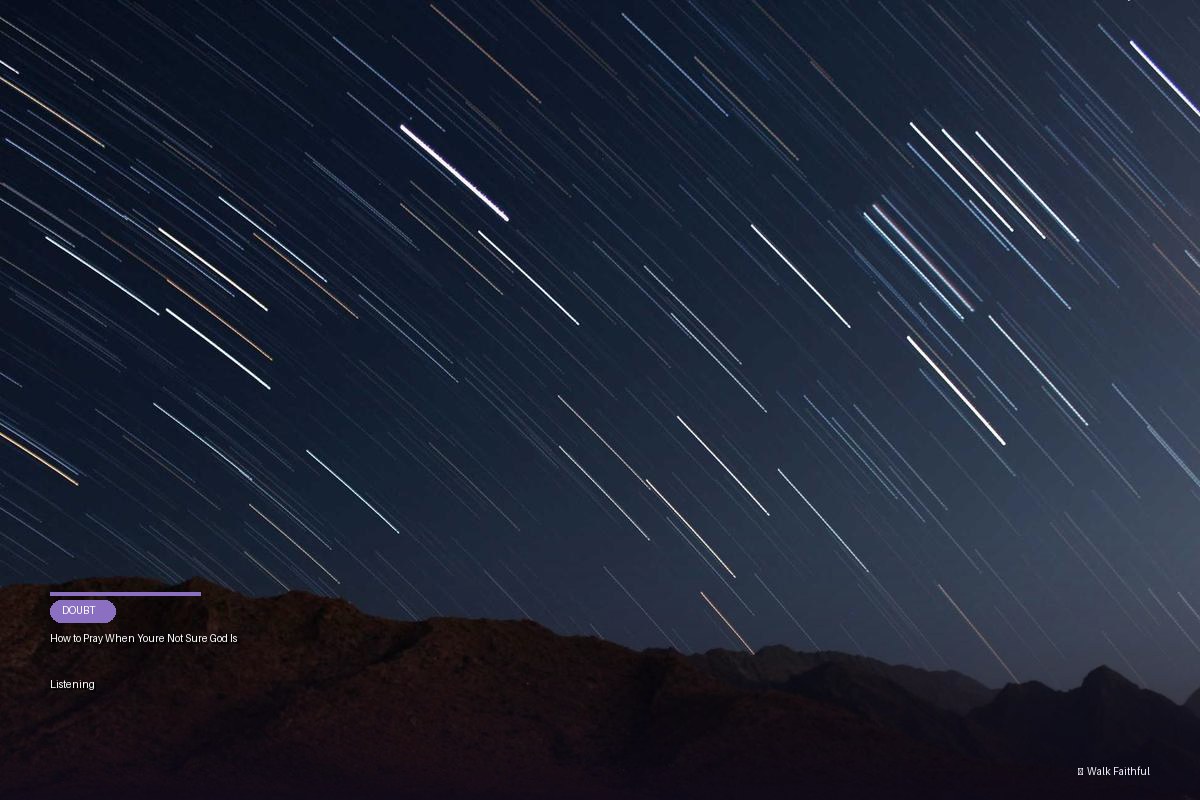 How to Pray When You’re Not Sure God Is Listening