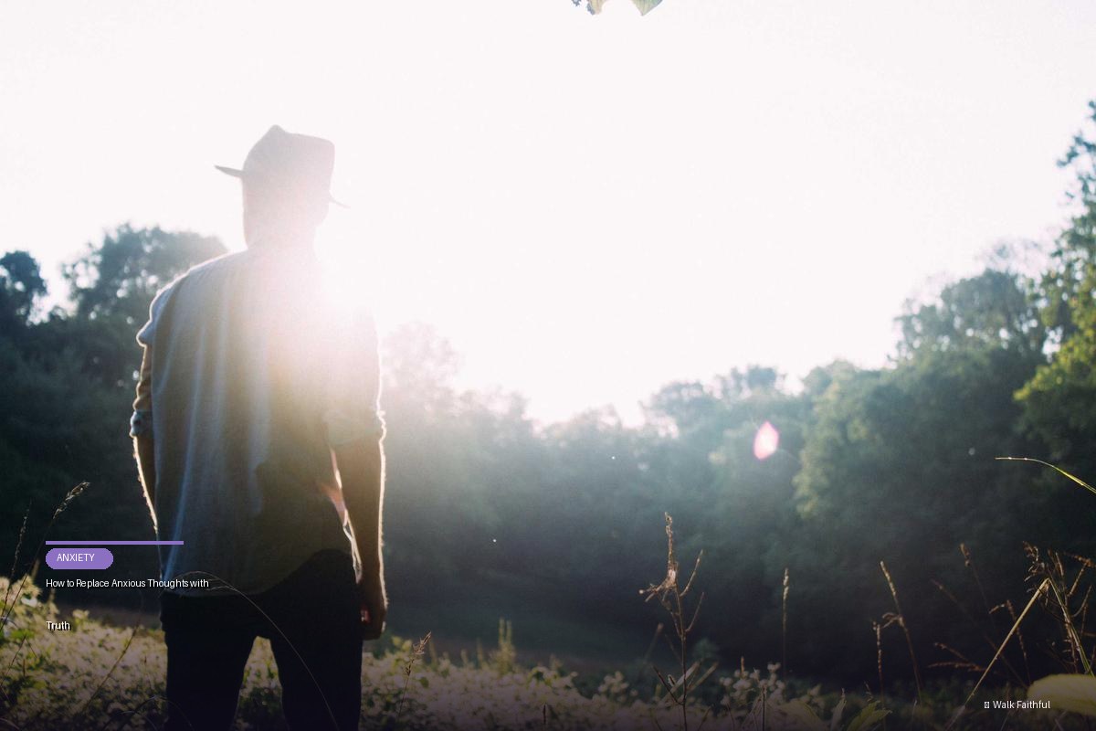 How to Replace Anxious Thoughts with Truth