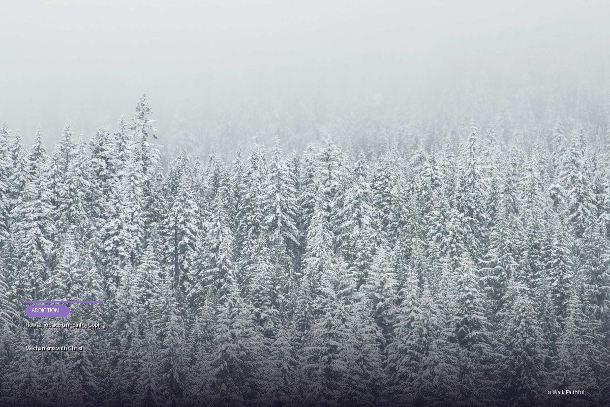 How to Replace Unhealthy Coping Mechanisms with Christ