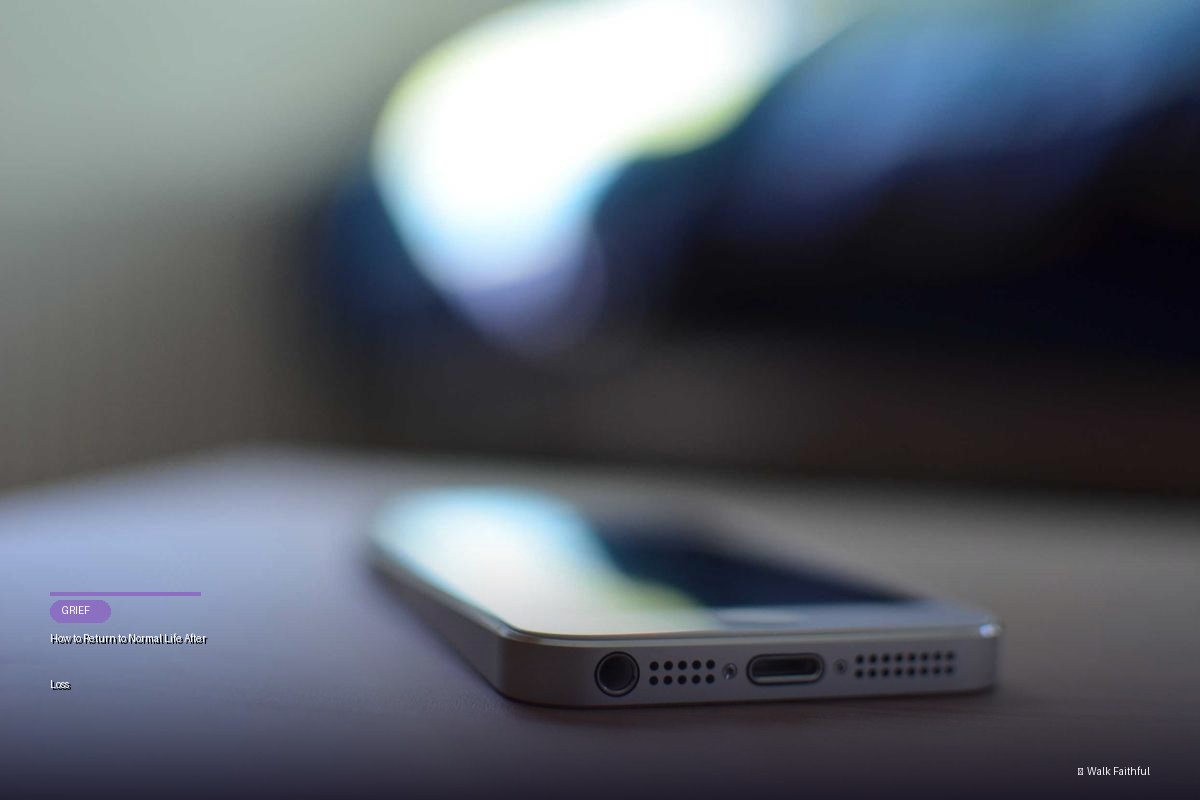 How to Return to Normal Life After Loss