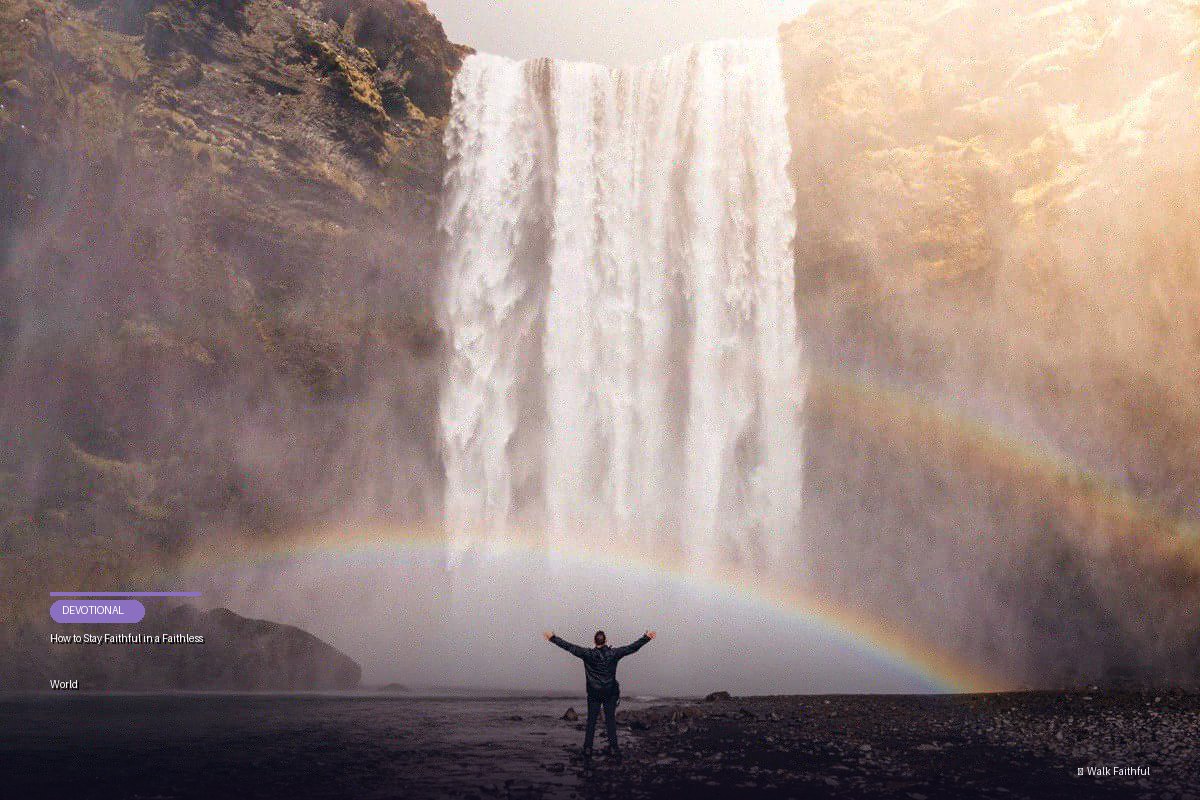 How to Stay Faithful in a Faithless World