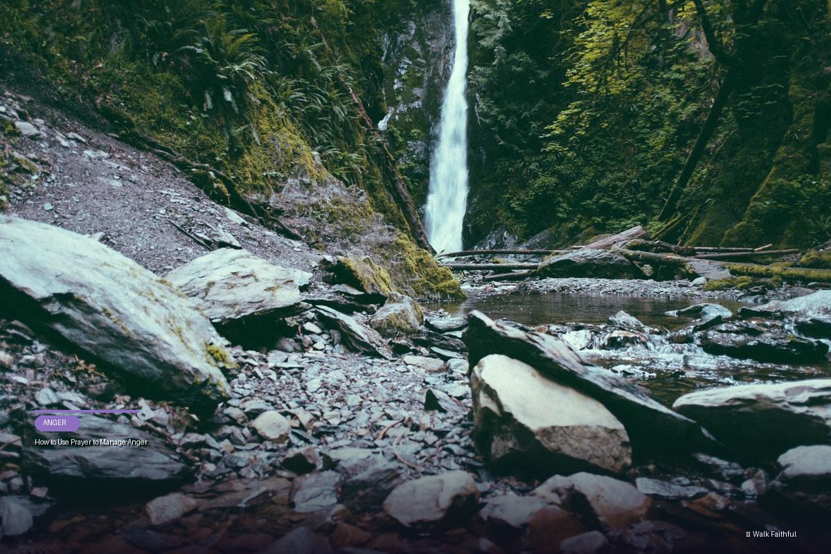 How to Use Prayer to Manage Anger