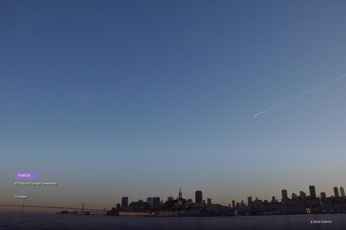 Is It Okay to Change Careers as a Christian