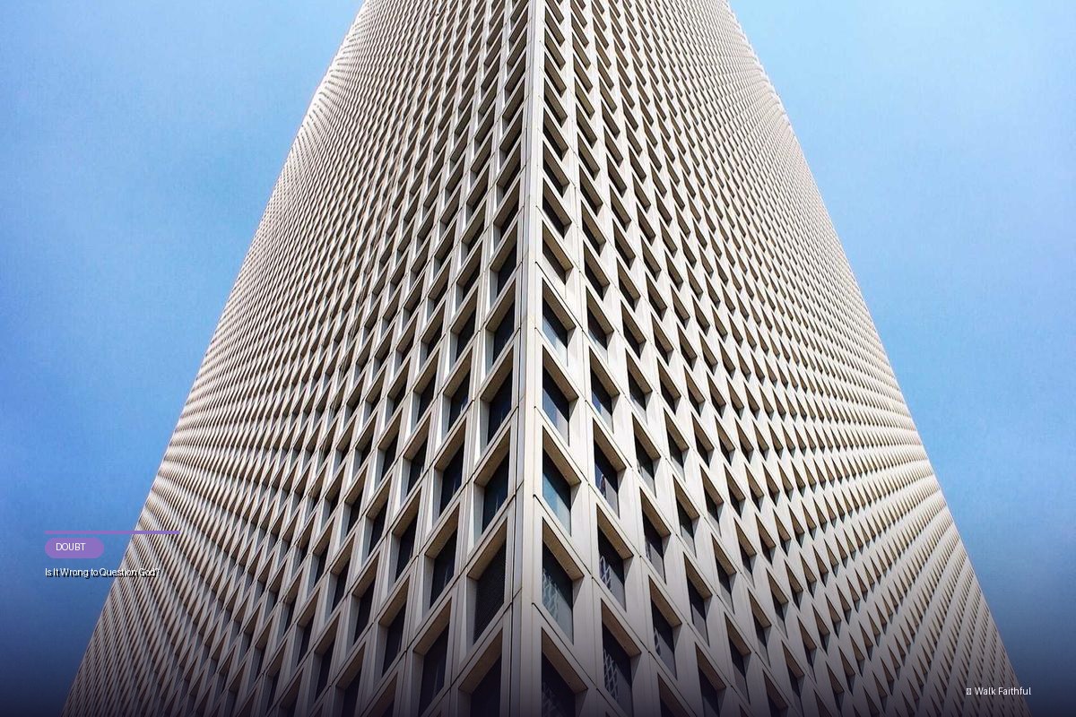 Is It Wrong to Question God?