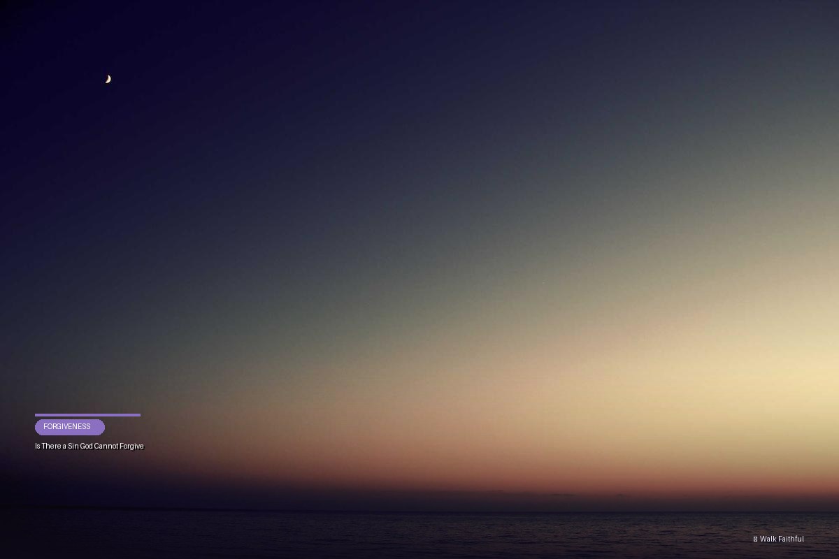 Is There a Sin God Cannot Forgive