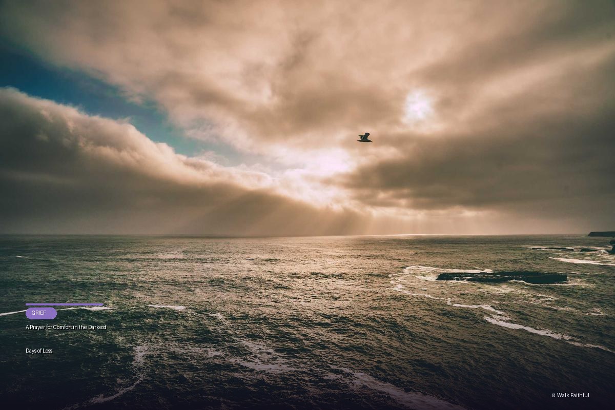 A Prayer for Comfort in the Darkest Days of Loss