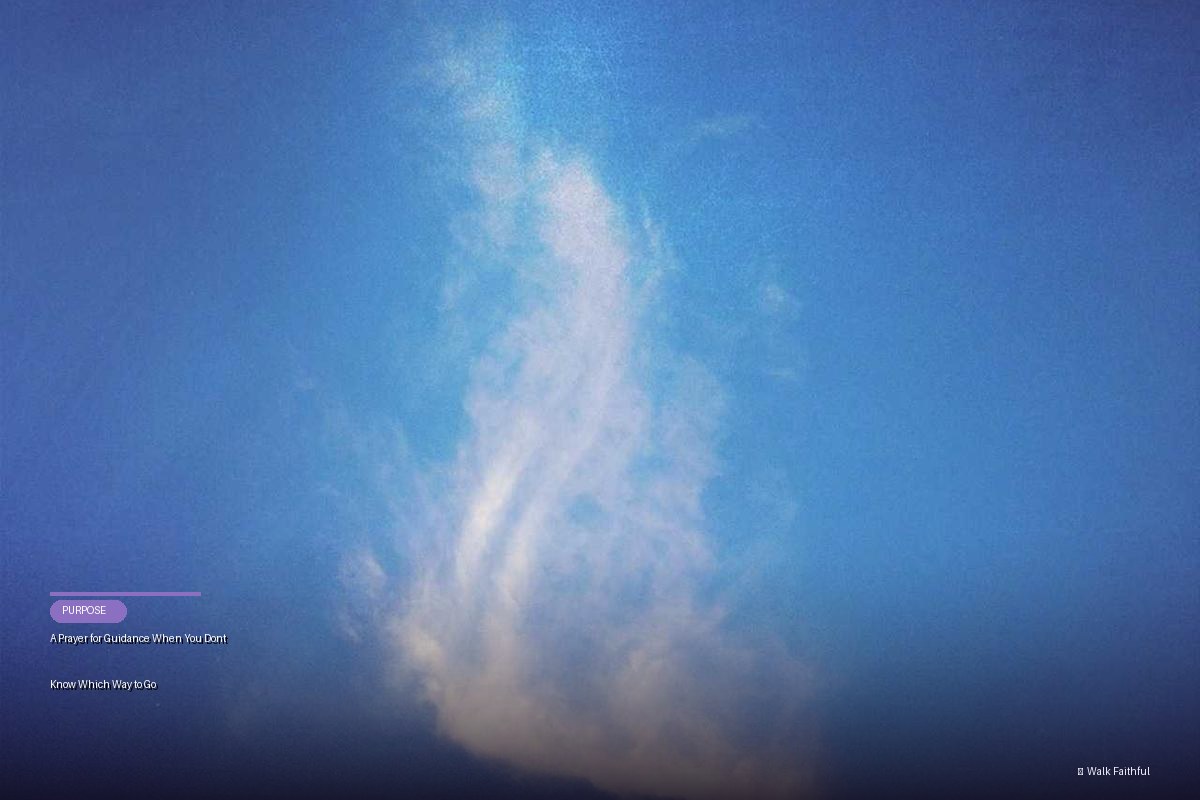 A Prayer for Guidance When You Don’t Know Which Way to Go