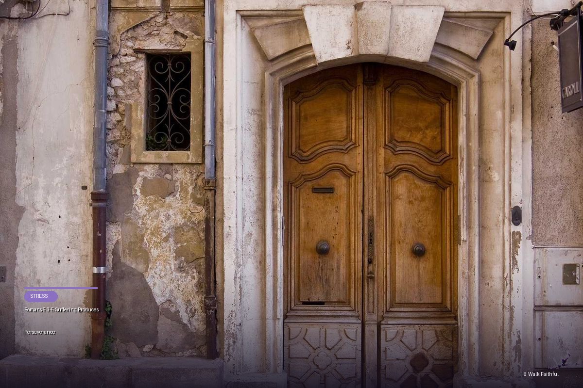 Romans 5 3-5 Suffering Produces Perseverance