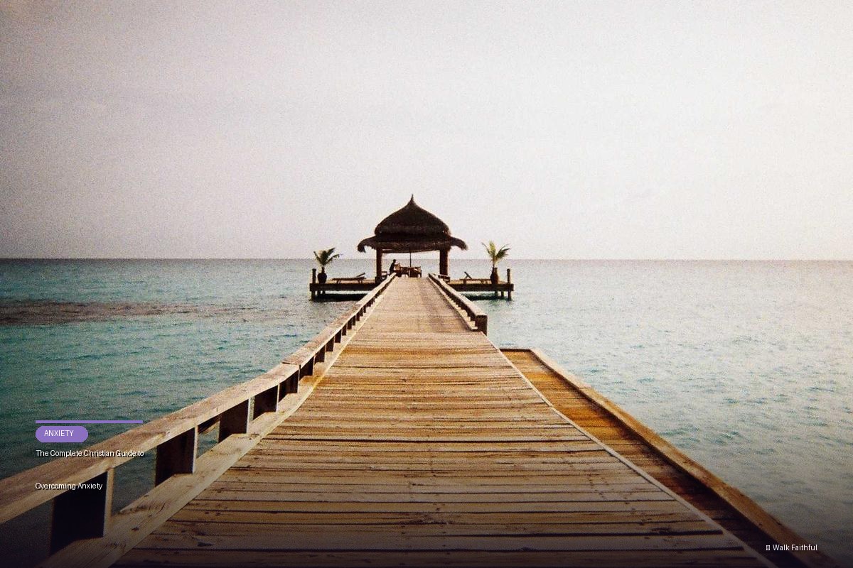 The Complete Christian Guide to Overcoming Anxiety