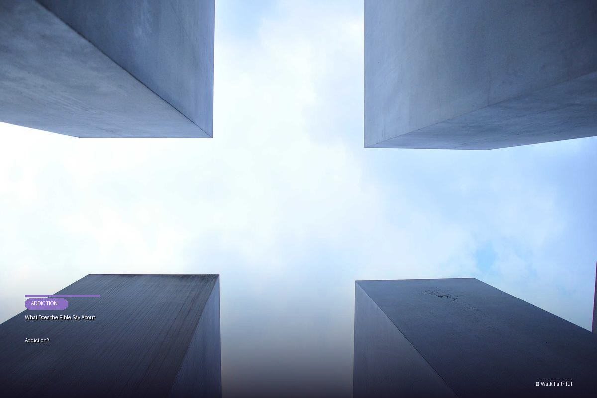 What Does the Bible Say About Addiction?
