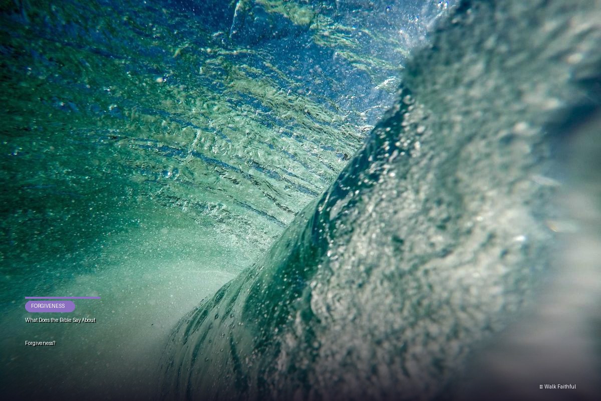 What Does the Bible Say About Forgiveness?