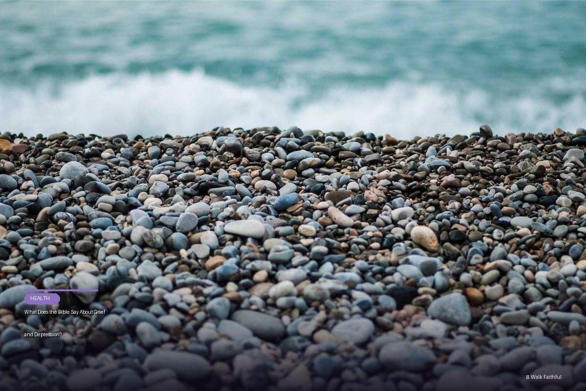 What Does the Bible Say About Grief and Depression?