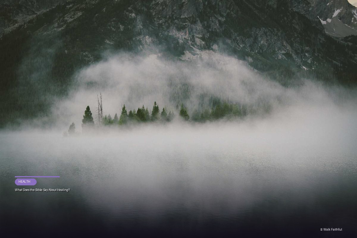 What Does the Bible Say About Healing?