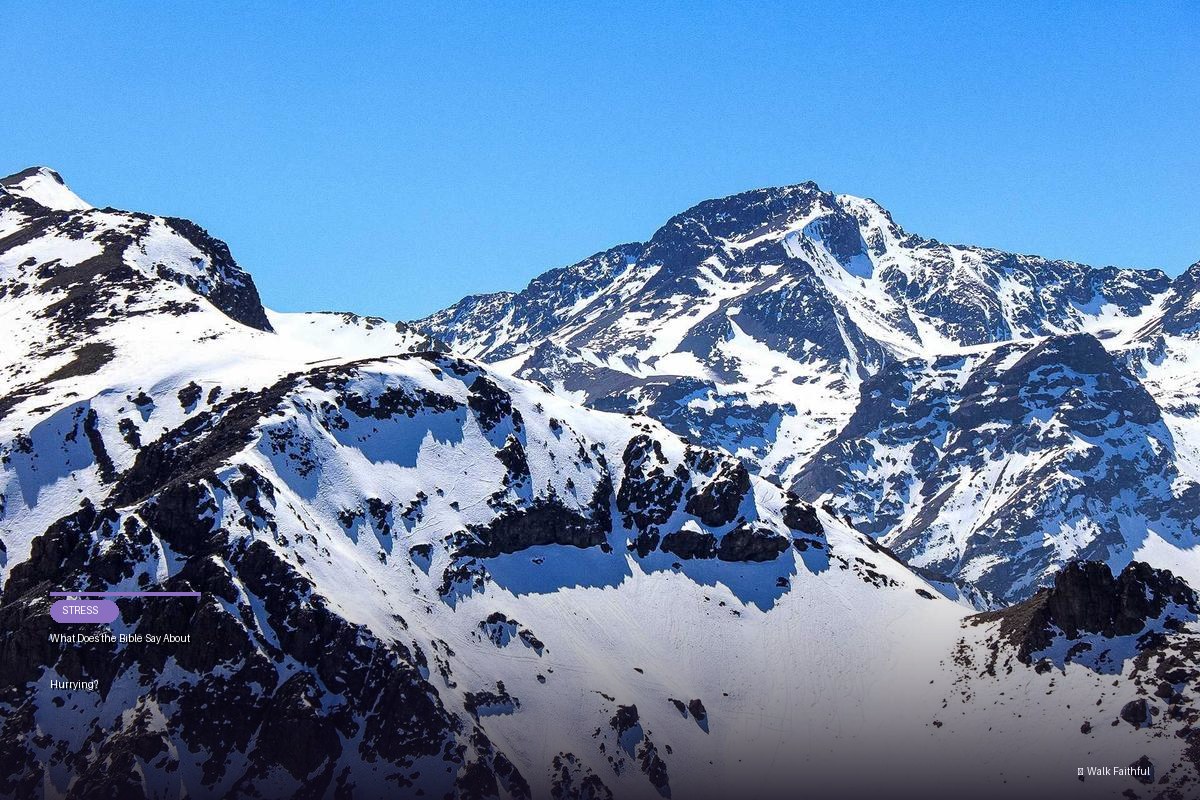 What Does the Bible Say About Hurrying?