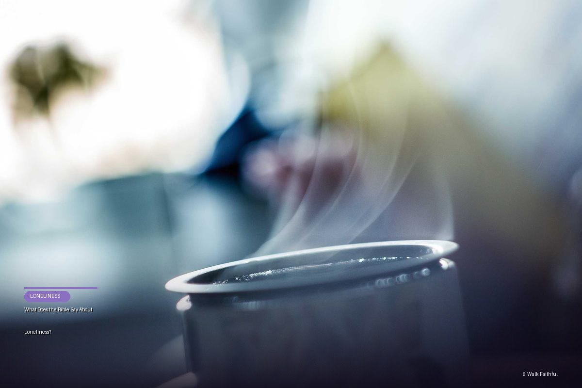 What Does the Bible Say About Loneliness?