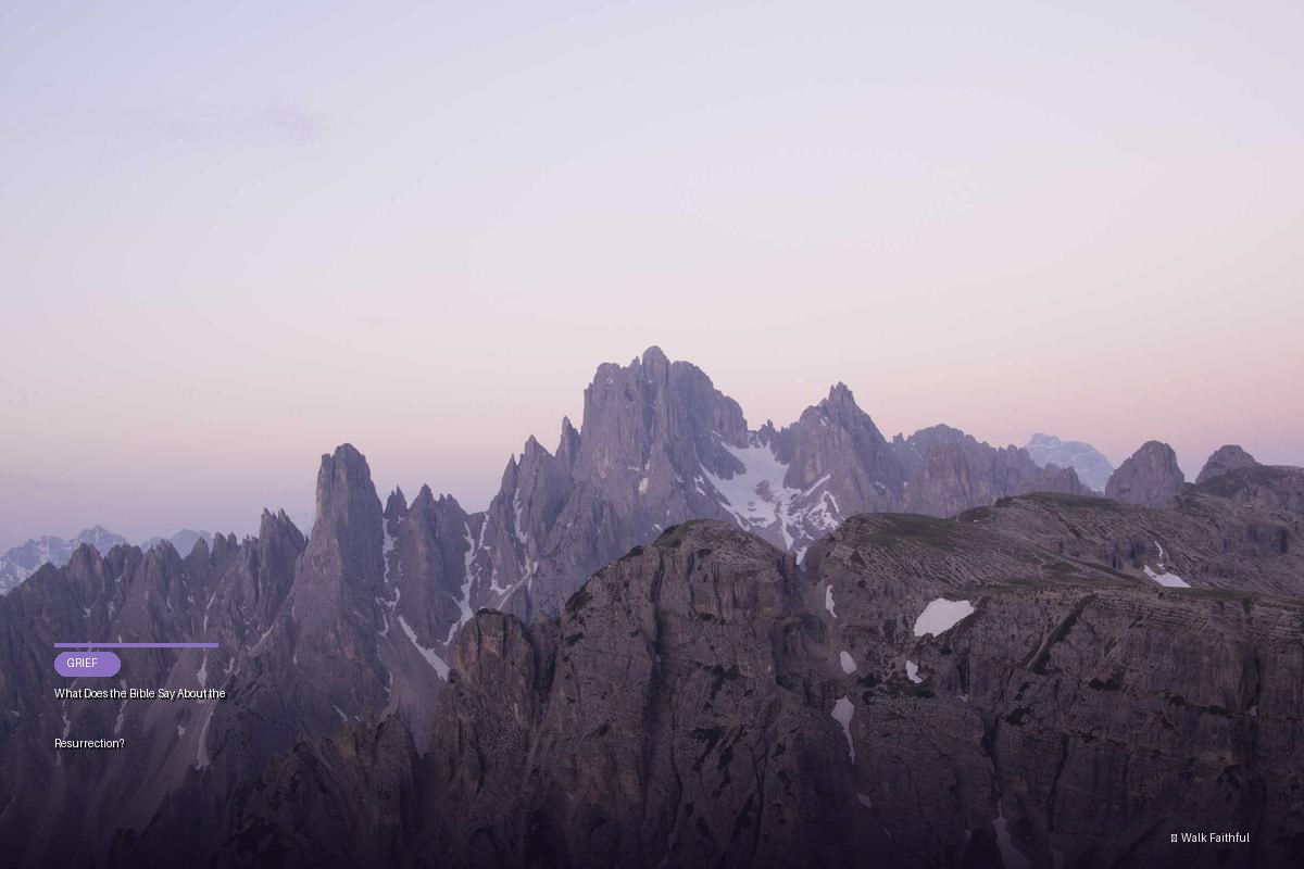 What Does the Bible Say About the Resurrection?