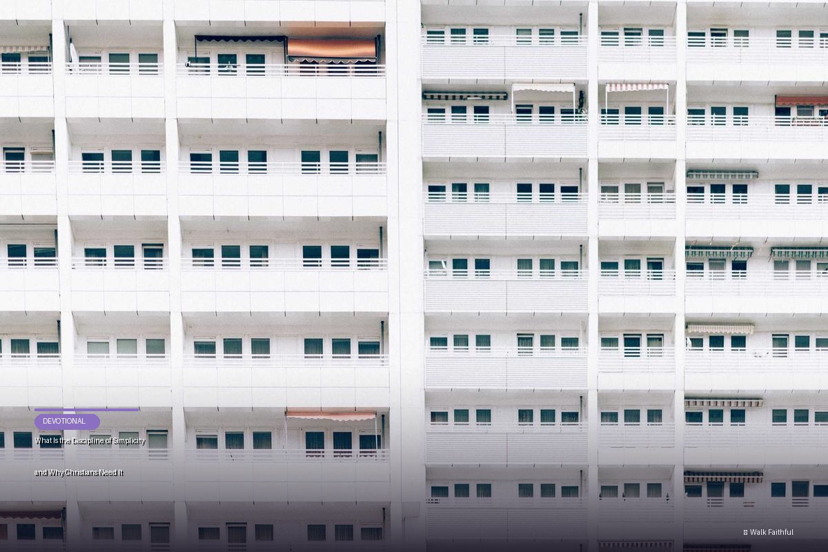 What Is the Discipline of Simplicity and Why Christians Need It